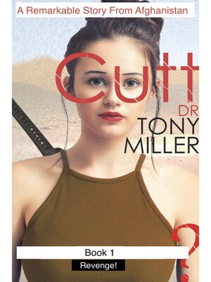 cover image of Cutt 1 a Remarkable Story From Afghanistan. Revenge!